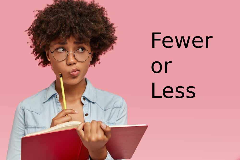 Fewer or Less: Correct grammar is important!