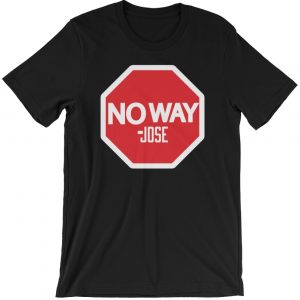 No way José T-Shirt